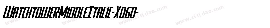 WatchtowerMiddleItalic-Xo6d字体转换