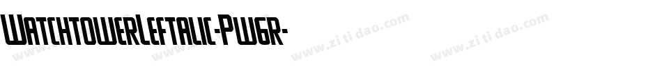 WatchtowerLeftalic-Pw6r字体转换
