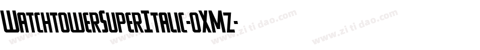 WatchtowerSuperItalic-0XMz字体转换
