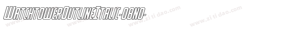 WatchtowerOutlineItalic-o8n0字体转换 WatchtowerOutlineItalic-o8n0字体转换