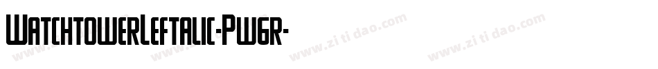 WatchtowerLeftalic-Pw6r字体转换
