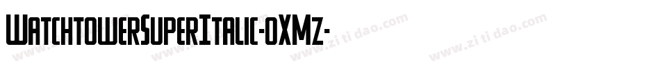 WatchtowerSuperItalic-0XMz字体转换