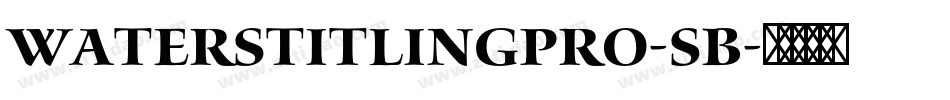 WatersTitlingPro-Sb字体转换
