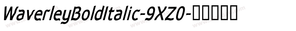 WaverleyBoldItalic-9XZ0字体转换