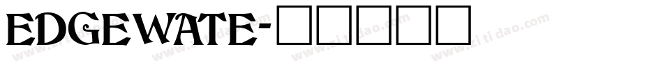 EDGEWATE字体转换