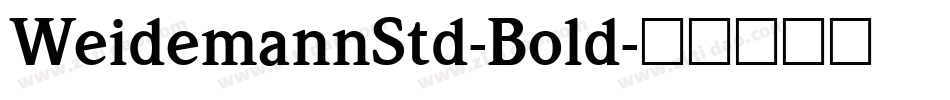 WeidemannStd-Bold字体转换