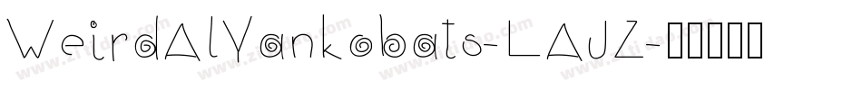 WeirdAlYankobats-LAJZ字体转换