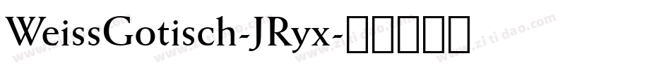 WeissGotisch-JRyx字体转换