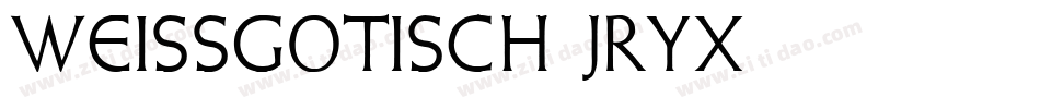 WeissGotisch-JRyx字体转换