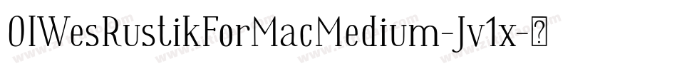 OlWesRustikForMacMedium-Jv1x字体转换