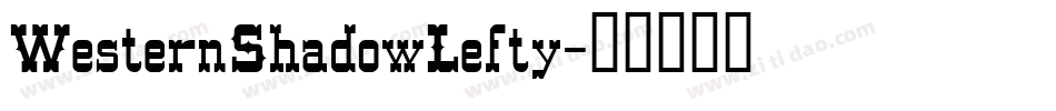 WesternShadowLefty字体转换