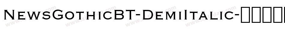 NewsGothicBT-DemiItalic字体转换