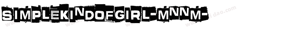 SimpleKindOfGirl-mnnm字体转换 SimpleKindOfGirl-mnnm字体转换