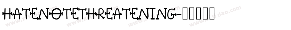 HateNoteThreatening字体转换