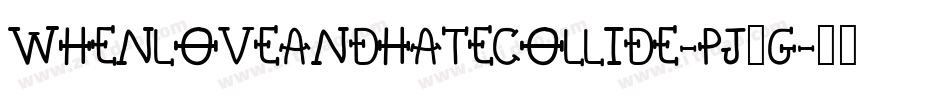 WhenLoveAndHateCollide-PJ6g字体转换