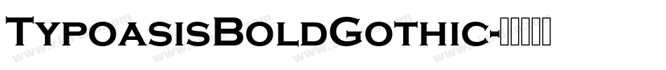 TypoasisBoldGothic字体转换