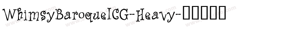 WhimsyBaroqueICG-Heavy字体转换