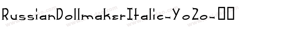 RussianDollmakerItalic-Yo2o字体转换