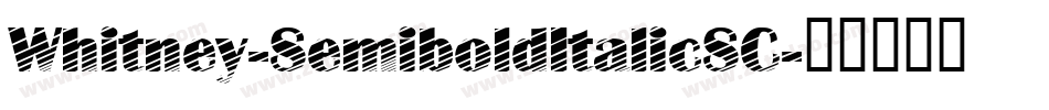 Whitney-SemiboldItalicSC字体转换