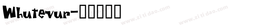 Whutevur字体转换