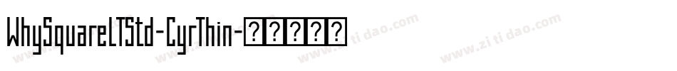 WhySquareLTStd-CyrThin字体转换