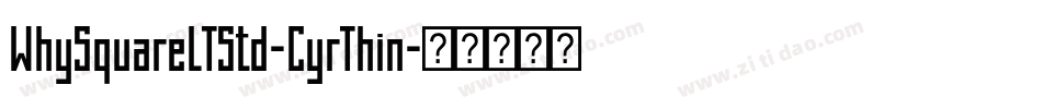 WhySquareLTStd-CyrThin字体转换