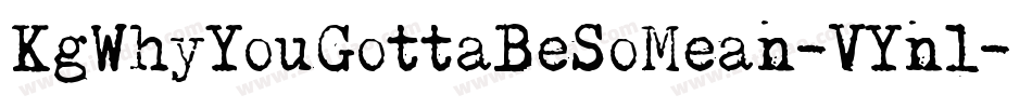 KgWhyYouGottaBeSoMean-VYnl字体转换