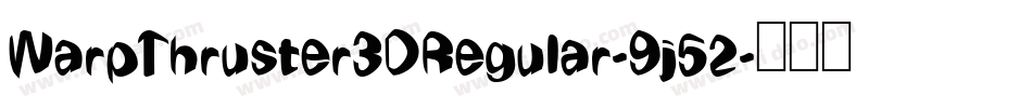 WarpThruster3DRegular-9j52字体转换