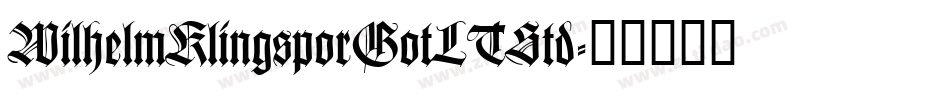 WilhelmKlingsporGotLTStd字体转换