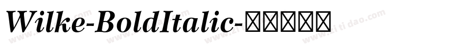 Wilke-BoldItalic字体转换