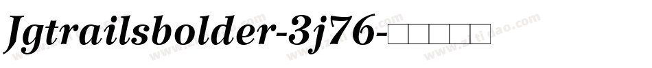 Jgtrailsbolder-3j76字体转换