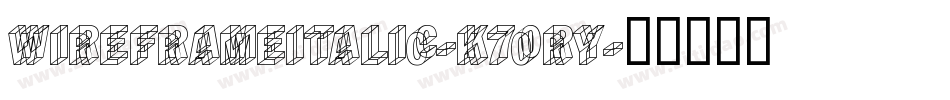WireframeItalic-K70Ry字体转换