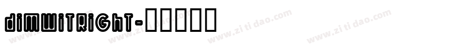 DimWitRight字体转换