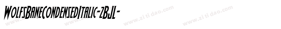 WolfsBaneCondensedItalic-zBJL字体转换