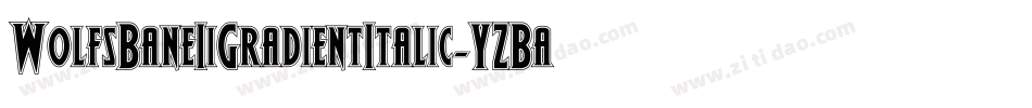 WolfsBaneIiGradientItalic-YZBa字体转换