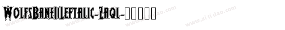 WolfsBaneIiLeftalic-2aql字体转换