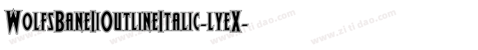WolfsBaneIiOutlineItalic-lyeX字体转换