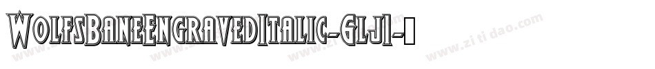 WolfsBaneEngravedItalic-6lj1字体转换