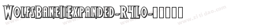 WolfsBaneIiExpanded-R4Lo字体转换 WolfsBaneIiExpanded-R4Lo字体转换