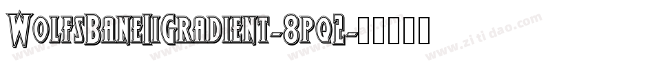 WolfsBaneIiGradient-8pq2字体转换
