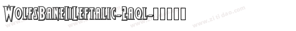 WolfsBaneIiLeftalic-2aql字体转换