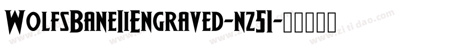WolfsBaneIiEngraved-nz51字体转换