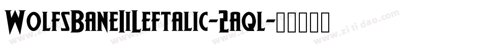 WolfsBaneIiLeftalic-2aql字体转换