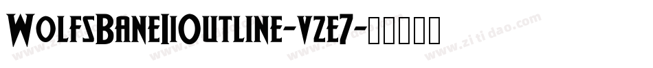 WolfsBaneIiOutline-vze7字体转换