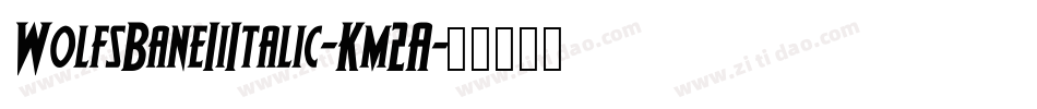 WolfsBaneIiItalic-Km2A字体转换