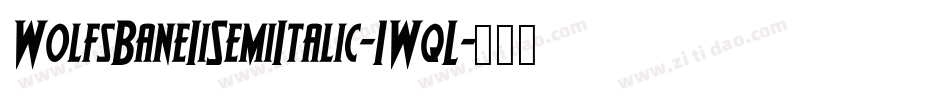 WolfsBaneIiSemiItalic-1WqL字体转换