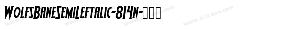 WolfsBaneSemiLeftalic-814n字体转换