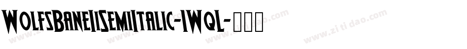 WolfsBaneIiSemiItalic-1WqL字体转换