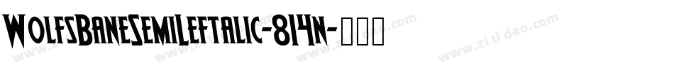WolfsBaneSemiLeftalic-814n字体转换