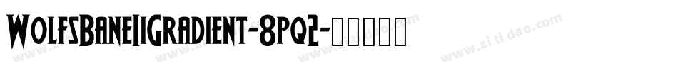 WolfsBaneIiGradient-8pq2字体转换